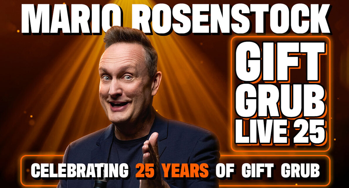 Gift Grub Live 25 starring Mario Rosenstock
